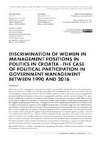 DISCRIMINATION OF WOMEN IN MANAGEMENT POSITIONS IN POLITICS IN CROATIA - THE CASE OF POLITICAL PARTICIPATION IN GOVERNMENT MANAGEMENT BETWEEN 1990 AND 2016
