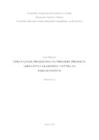 prikaz prve stranice dokumenta UPRAVLJANJE PROJEKTIMA NA PRIMJERU PROJEKTA „KREATIVNA AKADEMIJA“ CENTRA ZA PODUZETNIŠTVO