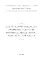 KVALITETA ŽIVOTA OSOBA STARIJE ŽIVOTNE DOBI SMJEŠTENIH U DOMOVIMA ZA STARIJE OSOBE NA PODRUČJU ISTARSKE ŽUPANIJE