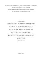 Usporedba postoperacijskih komplikacija liječenja mitralne regurgitacije metodama zamjene i rekontrukcije mitralne valvule