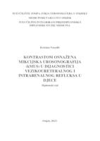 Kontrastom osnažena mikcijska urosonografija (kMUS) u dijagnostici vezikoureteralnog i intrarenalnog refluksa u djece