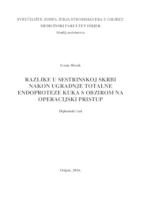 Razlike u sestrinskoj skrbi nakon ugradnje totalne endoproteze kuka s obzirom na operacijski pristup