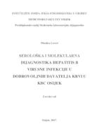 Serološka i molekularna dijagnostika hepatitis B virusne infekcije u dobrovoljnih davatelja krvi u Kliničkom bolničkom centru Osijek.