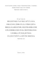 Higijenske navike očuvanja oralnog zdravlja i procjena broja karioznih, ekstrahiranih i plombiranih zuba definiranog uzorka punoljetnog stanovništva općine Bednja