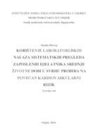 Korištenje laboratorijskih nalaza sa sistematskih pregleda zaposlenih djelatnika srednje dobi u svrhu probira na povećan kardiovaskularni rizik