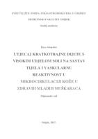 prikaz prve stranice dokumenta UTJECAJ KRATKOTRAJNE DIJETE S VISOKIM UDJELOM SOLI NA SASTAV TIJELA I VASKULARNU REAKTIVNOST U MIKROCIRKULACIJE KOŽE U ZDRVIH MLADIH MUŠKARACA